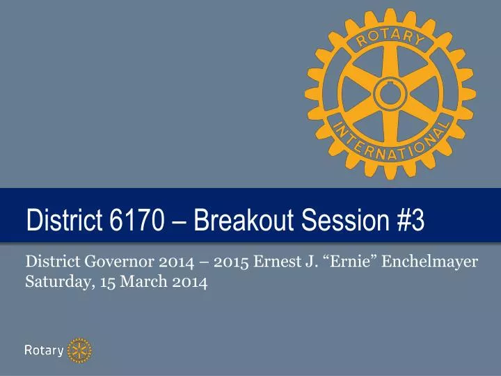 district 6170 breakout session 3