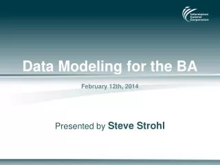 Data Modeling for the BA February 12th, 2014