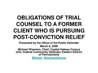 OBLIGATIONS OF TRIAL COUNSEL TO A FORMER CLIENT WHO IS PURSUING POST-CONVICTION RELIEF