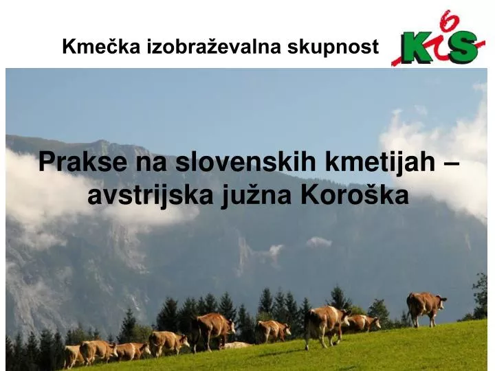 prakse na slovenskih kmetijah avstrij s ka ju na koro ka
