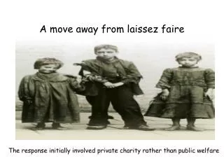 A move away from laissez faire