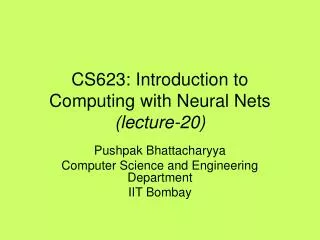 CS623: Introduction to Computing with Neural Nets (lecture-20)