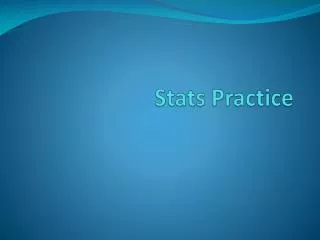 Stats Practice