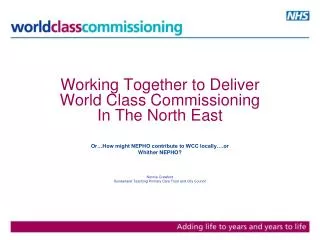 Working Together to Deliver World Class Commissioning In The North East