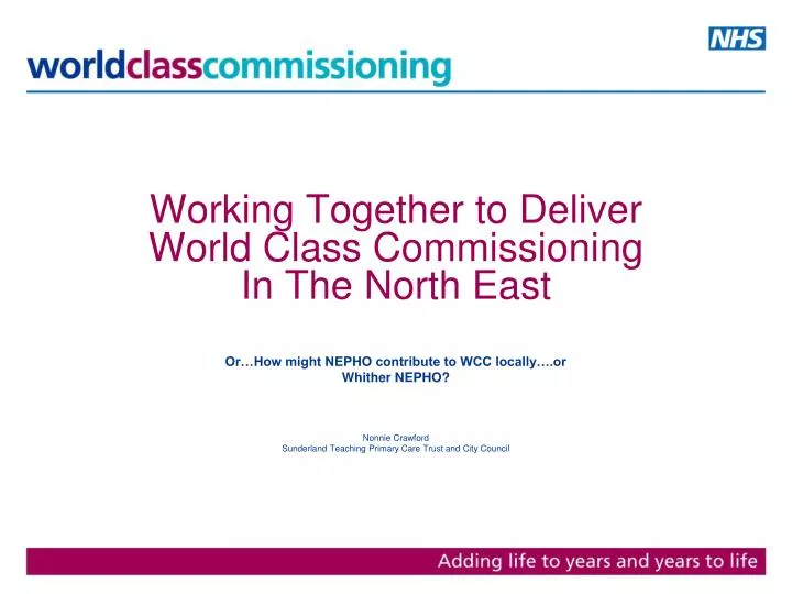 working together to deliver world class commissioning in the north east