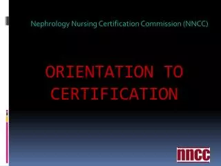 ORIENTATION TO CERTIFICATION