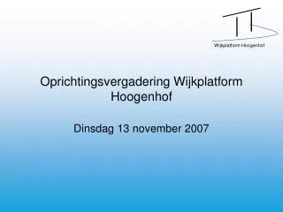 Oprichtingsvergadering Wijkplatform Hoogenhof