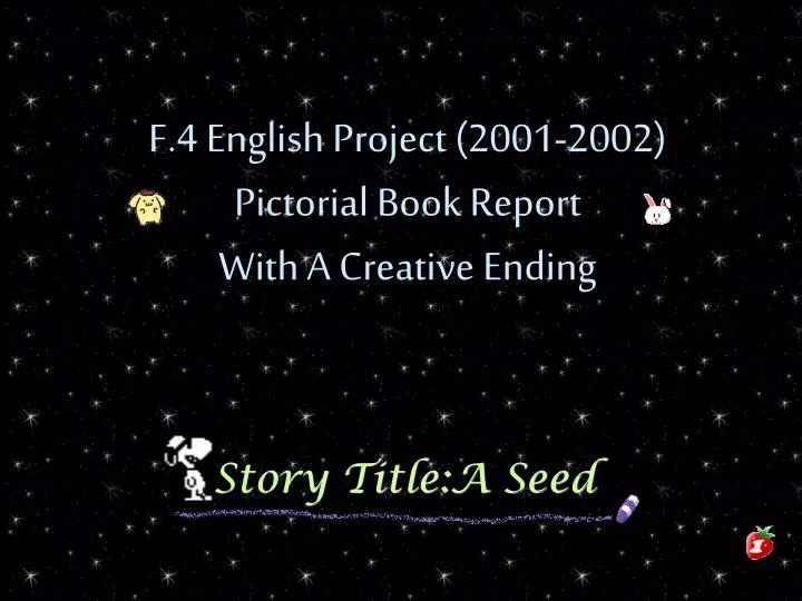 f 4 english project 2001 2002 pictorial book report with a creative ending