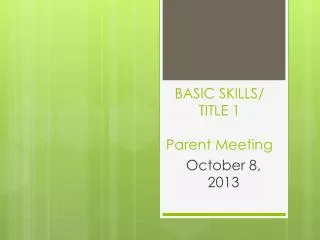 BASIC SKILLS/ TITLE 1 Parent Meeting
