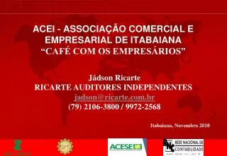 ACEI - ASSOCIAÇÃO COMERCIAL E EMPRESARIAL DE ITABAIANA “CAFÉ COM OS EMPRESÁRIOS”