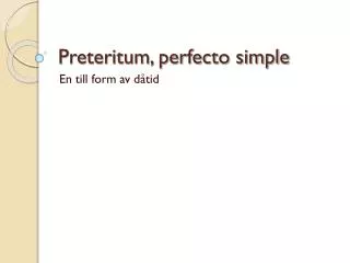 Preteritum, perfecto simple