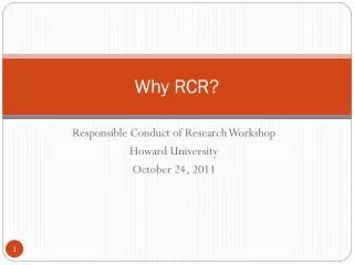 Why RCR?