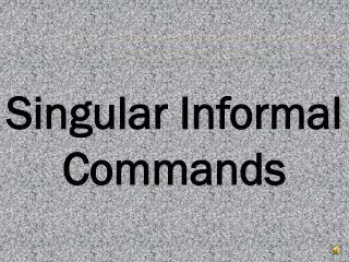 Singular Informal Commands