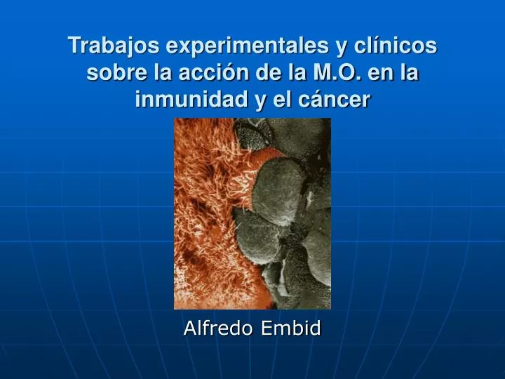 trabajos experimentales y cl nicos sobre la acci n de la m o en la inmunidad y el c ncer