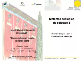 Sistemes ecològics d e calefacció Alejandro Campos – Gerent Rainier Vendrell – Enginyer