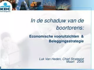 In de schaduw van de boortorens: Economische vooruitzichten &amp; Beleggingsstrategie