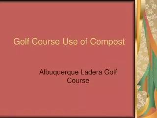 Golf Course Use of Compost
