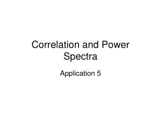 Correlation and Power Spectra