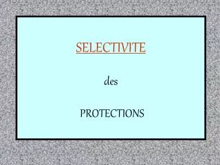 SELECTIVITE des PROTECTIONS