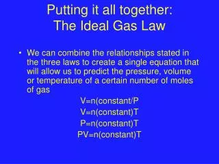 Putting it all together: The Ideal Gas Law