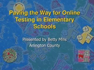 Paving the Way for Online Testing in Elementary Schools