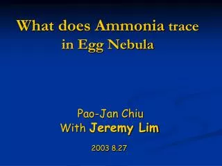What does Ammonia trace in Egg Nebula
