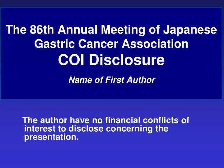 the 86th annual meeting of japanese gastric cancer association coi disclosure name of first author