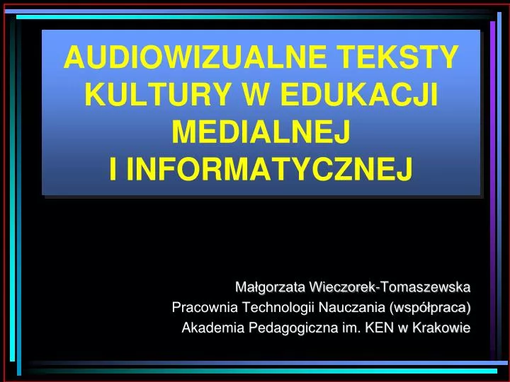 audiowizualne teksty kultury w edukacji medialnej i informatycznej