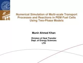 Munir Ahmed Khan Division of Heat Transfer Dept. of Energy Sciences LTH