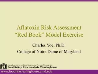 Aflatoxin Risk Assessment “Red Book” Model Exercise