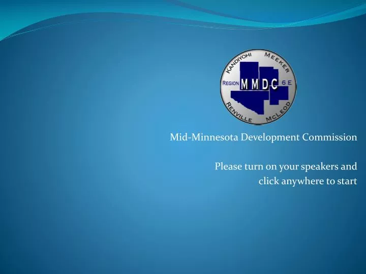 mid minnesota development commission please turn on your speakers and click anywhere to start