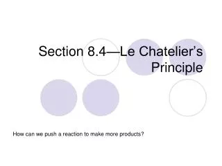 Section 8.4—Le Chatelier’s Principle