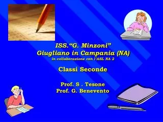 ISS.“G. Minzoni ” Giugliano in Campania (NA) in collaborazione con l’ASL NA 2 Classi Seconde