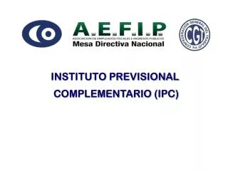 INSTITUTO PREVISIONAL COMPLEMENTARIO (IPC)