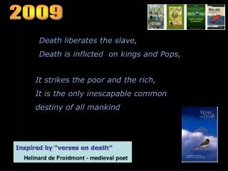 Death liberates the slave, Death is inflicted on kings and Pops,