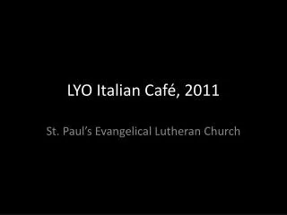 LYO Italian Café, 2011