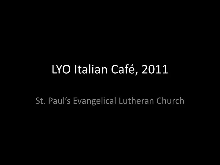lyo italian caf 2011