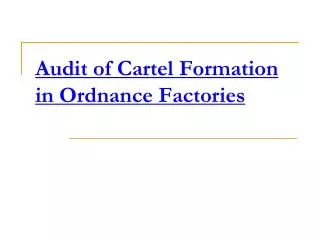 Audit of Cartel Formation in Ordnance Factories