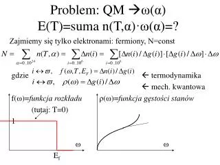 Problem: QM  ω ( α ) E(T)=suma n(T, α ) ·ω ( α )=?