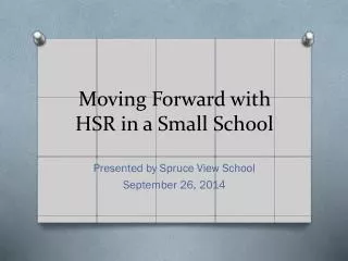 Moving Forward with HSR in a Small School