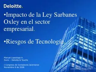 Impacto de la Ley Sarbanes Oxley en el sector empresarial . Riesgos de Tecnología .