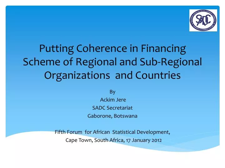 putting coherence in financing scheme of regional and sub regional organizations and countries