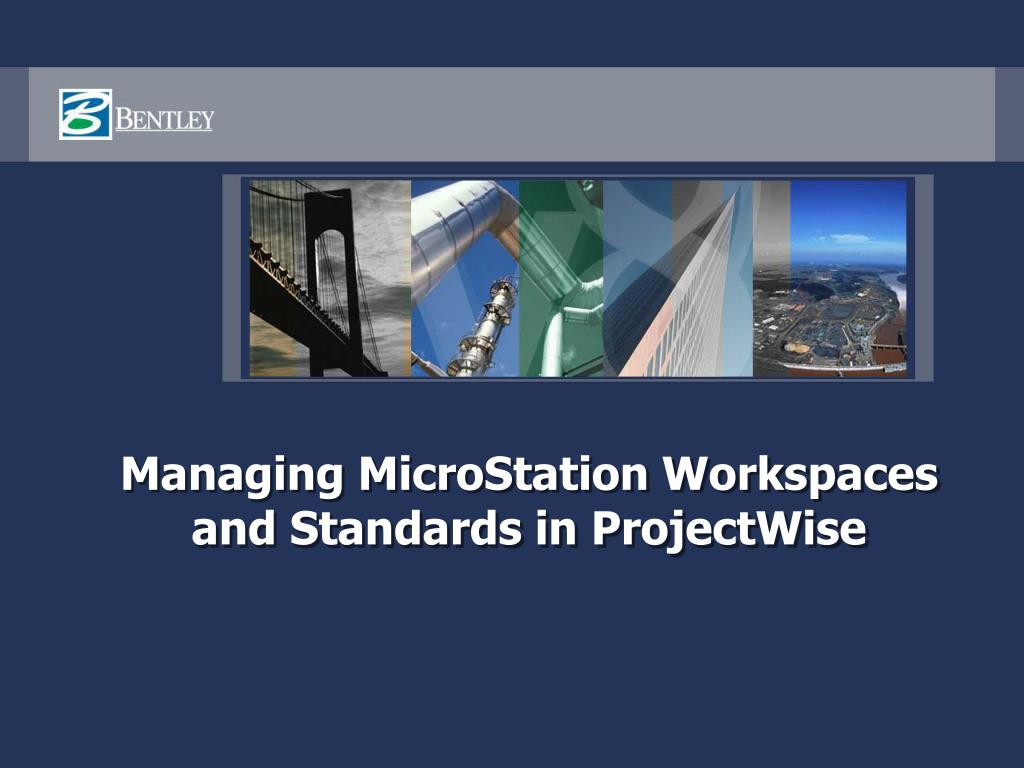 PPT - Managing MicroStation Workspaces and Standards in ProjectWise ...