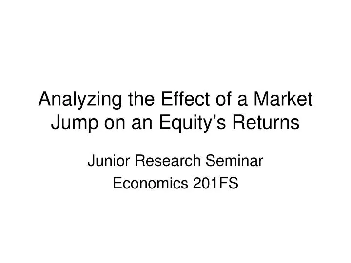 analyzing the effect of a market jump on an equity s returns