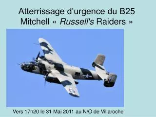 Atterrissage d’urgence du B25 Mitchell «  Russell's Raiders »