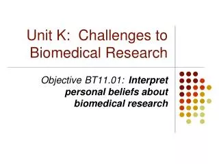 Unit K: Challenges to Biomedical Research