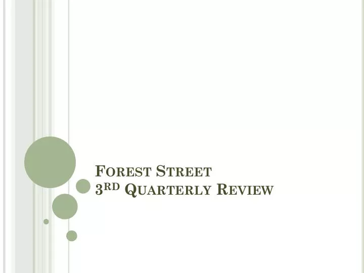 forest street 3 rd quarterly review