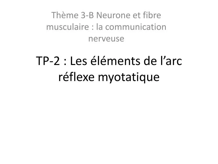 tp 2 les l ments de l arc r flexe myotatique