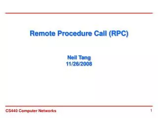 Remote Procedure Call (RPC) Neil Tang 11/26/2008
