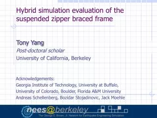 Hybrid simulation evaluation of the suspended zipper braced frame